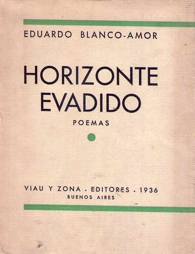 Horizonte Evadido. Poemas. Blanco Amor  Eduardo 1936