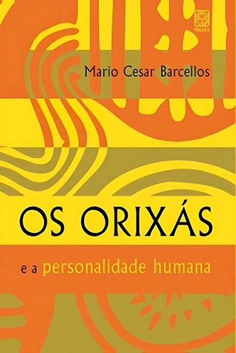 Orixás E A Personalidade Humana,os, De Barcellos, Mario Cesar. Editora Pallas Editora, Capa Mole Em Português