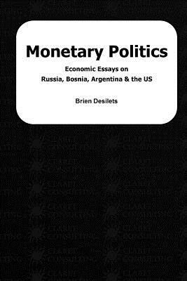Libro Monetary Politics : Economic Essays On Russia, Bosn...