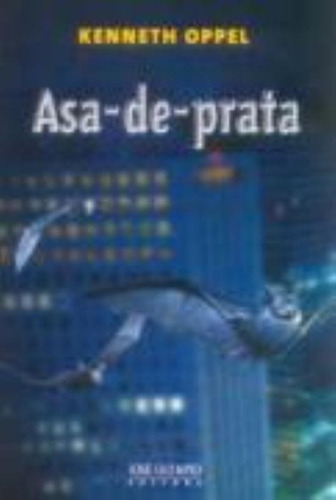 Asa de Prata, de Oppel, Kenneth. Editora José Olympio Ltda., capa mole em português, 2007