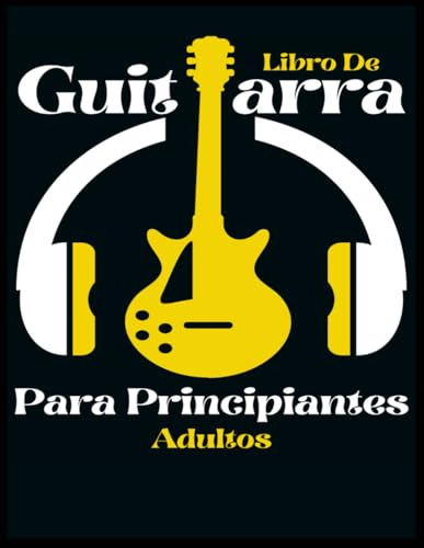 Libro De Guitarra Para Principiantes Adultos: Más De 15 Méto