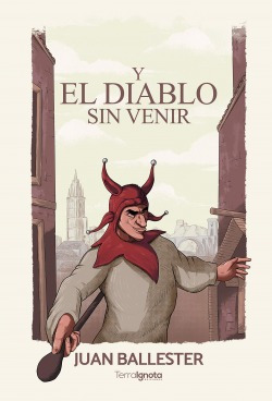 Y El Diablo Sin Venir Ballester, Juan Terra Ignota