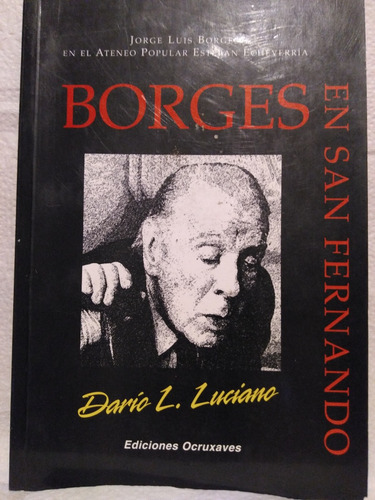 Borges En San Fernando Dario L. Luciano Ediciones Ocruxaves