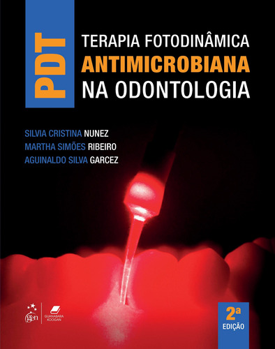 PDT - Terapia Fotodinâmica Antimicrobiana na Odontologia, de Silvia Nunez. Editora Gen – Grupo Editorial Nacional Part S/A, capa mole em português, 2019