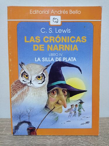 La Silla De Plata 'las Crónicas De Narnia' (iv) - C.s.lewis