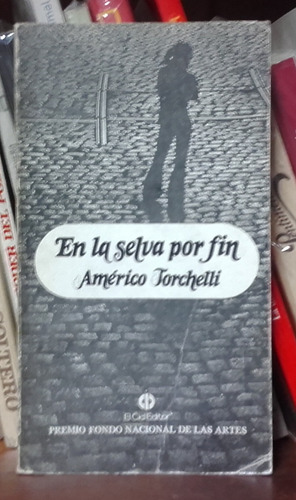 En La Selva Por Fin Américo Torchelli (Usado)