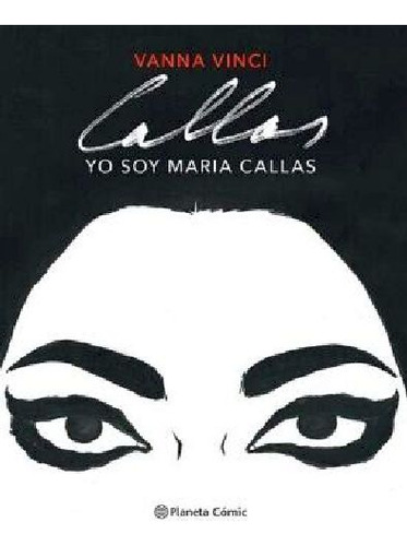 Yo Soy Maria Callas (novela Grfica)