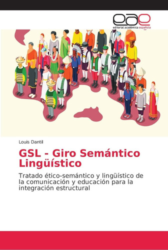 Libro: Gsl - Giro Semántico Lingüístico: Tratado Ético-semán