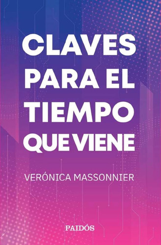 Claves Para El Tiempo Que Viene - Verónica Massonnier