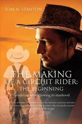 Libro The Making Of A Circuit Rider - Tom N Stanton