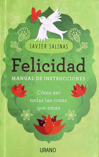 Felicidad Manual De Instrucciones - Javier Salinas