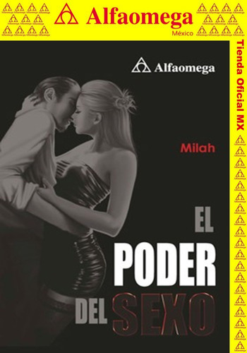 Libro Ao El Poder Del Sexo, De Milah. Editorial Alfaomega Grupo Editor, Tapa Blanda, Edición 1 En Español, 2013