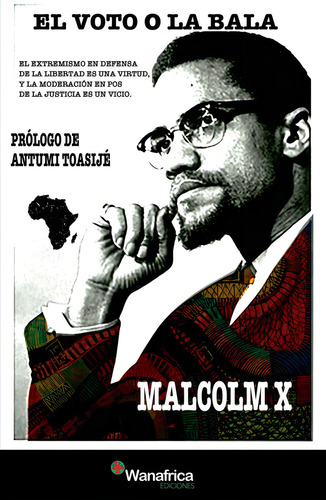 Voto O La Bala,el, De Malcom X. Editorial Ediciones Wanafrica En Español