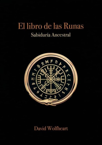 El Libro De Las Runas Sabiduría Ancestral