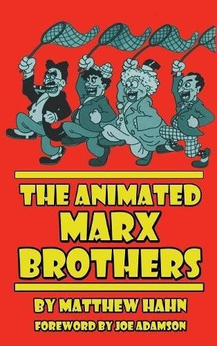 Book : The Animated Marx Brothers (hardback) - Hahn, Matthew
