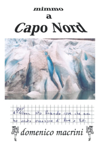 Libro: Mimmo A Capo Nord: Diario Di Viaggio Da Salerno A Cap