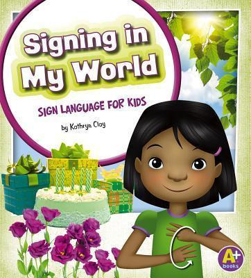 Libro Signing In My World : Sign Language For Kids - Kari...