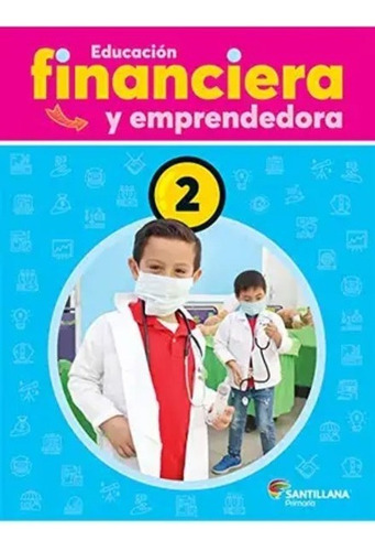 2pri Educacion Financiera Y Empresarial, De Julio Cesar Saucedo De La Llata. Editorial Santillana En Español, 2019