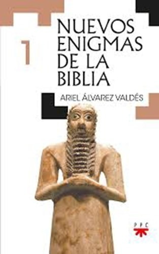 1. Nuevos Enigmas de la Biblia, de Ariel Álvarez Valdes. Editorial PPC ARGENTINA S.A., tapa blanda, edición 2019 en español