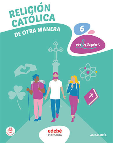 Religion 6ãâºep Andalucia 23: De Otra Manera, De Aa.vv. Enlazados, Vol. 1. Editorial Edebe, Tapa Blanda En Español