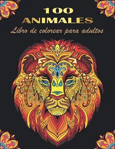 Libro Para Colorear Adultos: 100 Animales