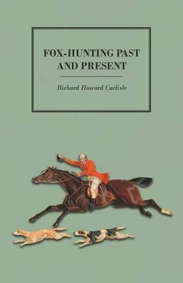 Libro Fox-hunting Past And Present - Richard Howard Carli...