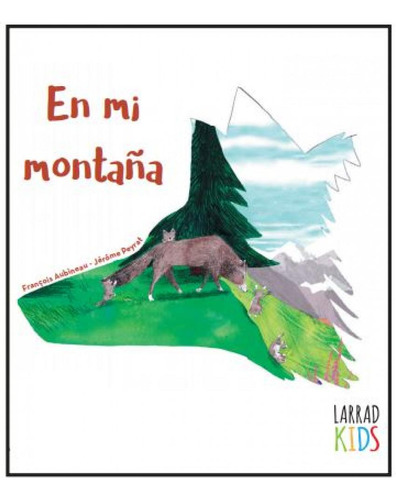 Libro: En Mi Montaña. Aubineau, François. Larrad Ediciones