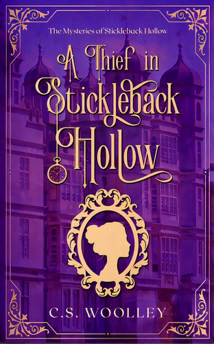 A Thief In Stickleback Hollow, De Woolley, C. S.. Editorial Createspace, Tapa Blanda En Inglés