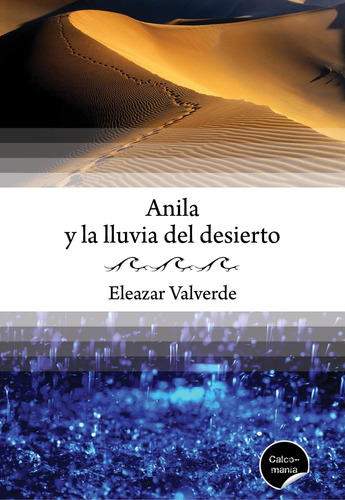 Anila Y La Lluvia Del Desierto - Novela Peruana