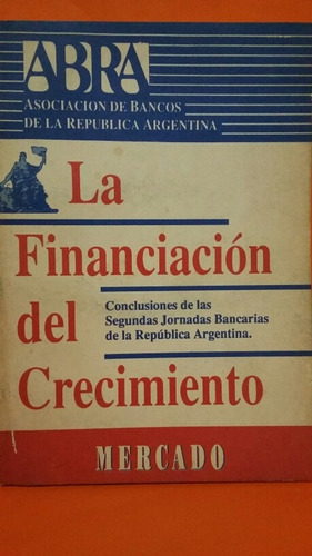 La Financiación Del Crecimiento. A B R A. 