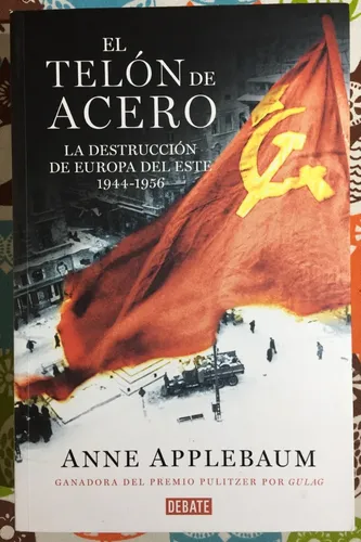 El Telon De Acero La Destruccion De Europa Del Este