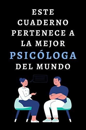 Este Cuaderno Pertenece A La Mejor Psicologa Del..., De Dalaza, Paula Larbañez. Editorial Independently Published En Español