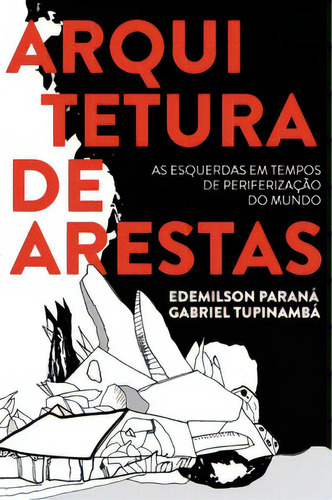 Arquitetura de arestas, de Tupinambá Gabriel. Editora AUTONOMIA LITERARIA, capa mole em português