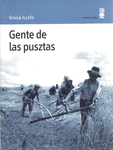 Gente De Las Pusztas - Gyula Illyés