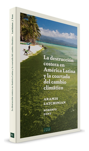 Destruccion Costera En America Latina Y La Coartada Del Camb