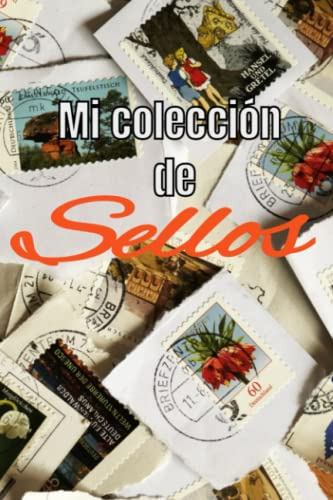 Mi Coleccion De Sellos: Cuaderno De Filatelia - Filatelia -