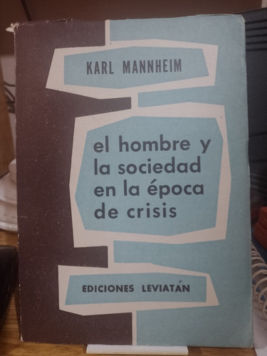 El Hombre Y La Sociedad En La Epoca De Crisis - Mannheim