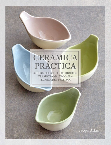 Libro Ceramica Practica - Atkin, Jacqui