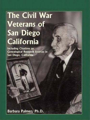 The Civil War Veterans Of San Diego, De Barbara Palmer. Editorial Heritage Books, Tapa Blanda En Inglés