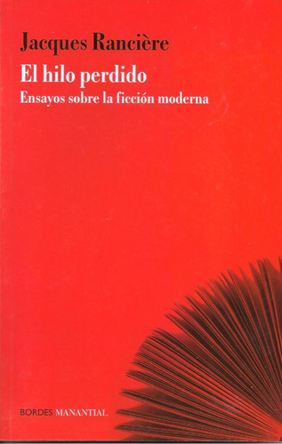 El Hilo Perdido Ensayos Ficción Moderna Jacques Rancière