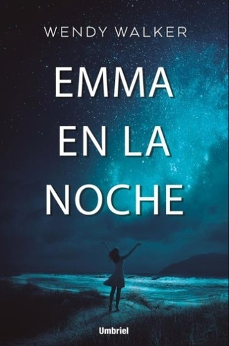 Emma En La Noche - Wendy Walker