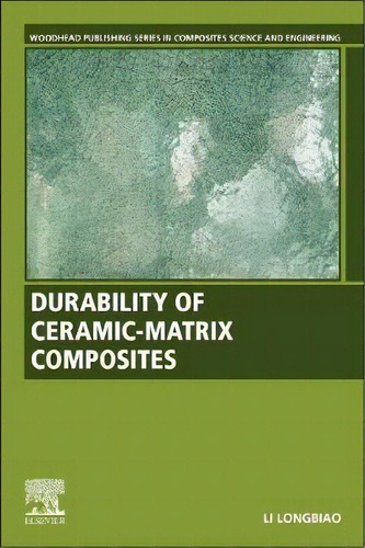 Durability Of Ceramic-matrix Composites, De Li Longbiao. Editorial Elsevier Science & Technology, Tapa Blanda En Inglés