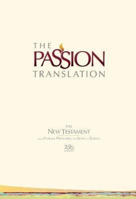 The Passion Translation New Testament With Psalms Proverb...