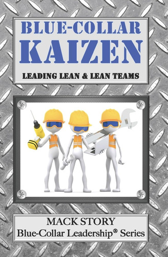 Libro: Blue-collar Kaizen: Leading Lean & Lean Teams Series)