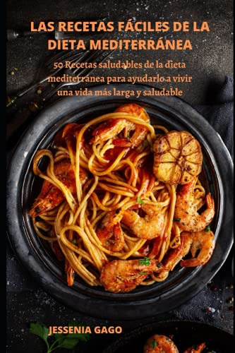 Libro : Las Recetas Faciles De La Dieta Mediterranea 50...