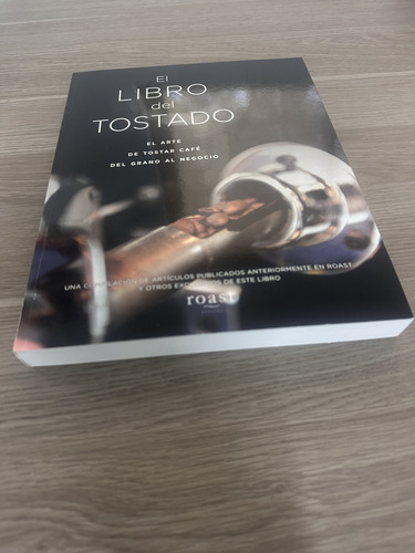 Libro Del Tostado El Arte De Tostar Cafe Del Grano A Negocio