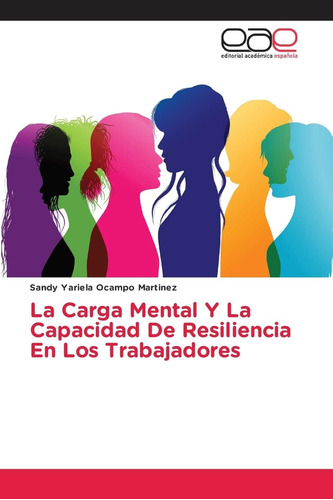 Libro:la Carga Mental Y La Capacidad De Resiliencia En Los T