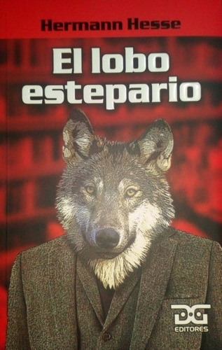El Lobo Estepario / Hermann Hesse / Dg Editores
