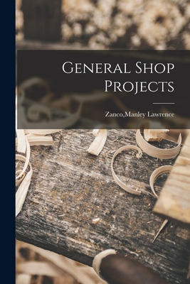 Libro General Shop Projects - Zanco, Manley Lawrence