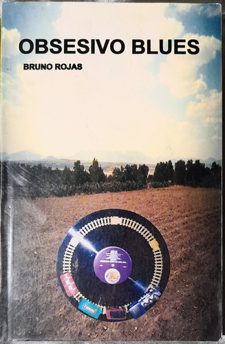 Obsesivo Blues 2010 Libro De Bruno Rojas